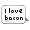 Really love bacon - virtual item (Wanted)