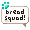 [Animal] bread squad - virtual item (Wanted)