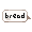 i love bread - virtual item (Wanted)