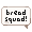 bread squad - virtual item (Wanted)