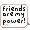 My friends are my power! - virtual item (Wanted)